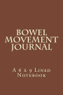Bowel Movement Journal: A 6 x 9 Lined Notebook