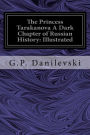 The Princess Tarakanova A Dark Chapter of Russian History: Illustrated
