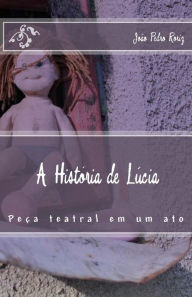 Title: A História de Lúcia, Author: Joïo Pedro Roriz