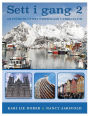 Sett i gang 2 (Second Edition): An Introductory Norwegian Curriculum
