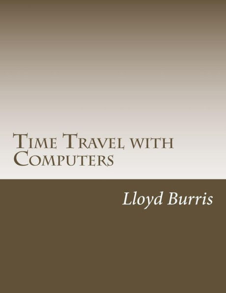 Time Travel with Computers: Time Travel with Information