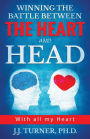 Winning The Battle Between The Heart And Head:
