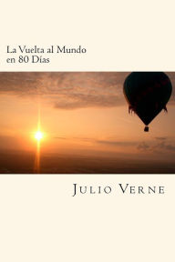 Title: La Vuelta al Mundo en 80 Dias (Spanish Edition), Author: Julio Verne