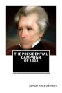The Presidential Campaign of 1832
