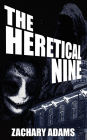 The Heretical Nine