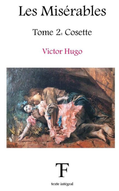 a brief evaluation of les miserables by victor hugo a brief evaluation of les miserables by victor hugo