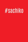 #sachiko: Name Child Of Bliss Hashtag Writing Journal Lined, Diary, Notebook for Men & Women