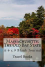 Massachusetts: The Old Bay State: A 6 x 9 Blank Journal
