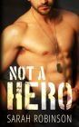 Not A Hero: A Bad Boy Marine Romance