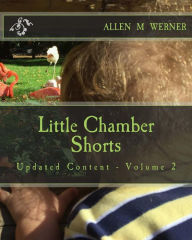 Title: Little Chamber Shorts, Author: Allen M Werner