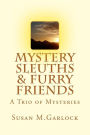Mystery Sleuths & Furry Friends: A Trio of Mysteries