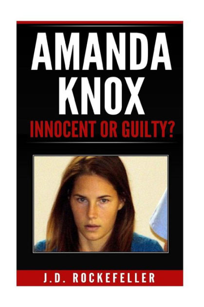 Amanda Knox: Innocent Or Guilty? By James David Rockefeller, Paperback ...