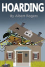 Hoarding: Break the Cycle and Stop Hoarding Now (clean up, hoarder, hoard, clean your life, hoarding disorder, compulsive hoarding, hoarding addiction, hoarding compulsion)