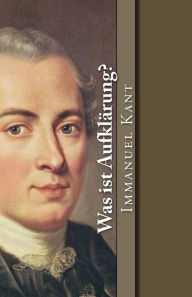 Title: Was ist Aufklärung?, Author: Immanuel Kant