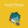 Small Things