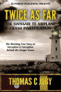 Twice as Far: The True Story of SwissAir Flight 111 Airplane Crash Investigation