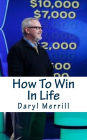 How To Win In Life: 12 Life Lessons I Learned as a Contestant on Who Wants To Be A Millionaire