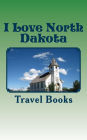I Love North Dakota: A 5 x 8 Blank Journal