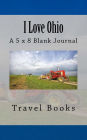 I Love Ohio: A 5 x 8 Blank Journal