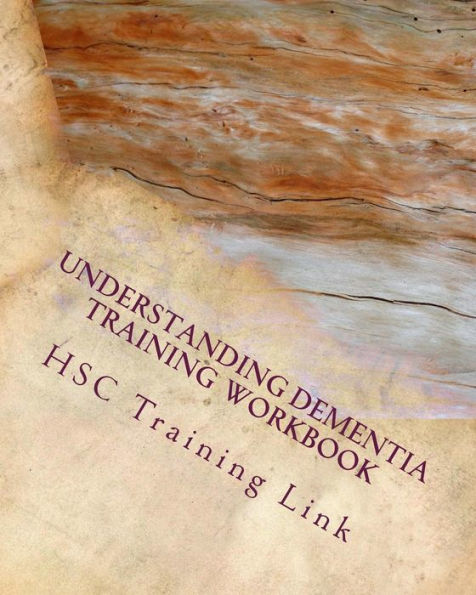 Understanding Dementia: Health and Social Care Training Workbook
