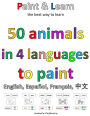 50 animals in 4 languages to paint: English, Spanish, French, Chinese