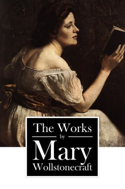 the-works-by-mary-wollstonecraft-by-mary-wollstonecraft-paperback