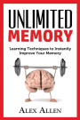 UNLIMITED MEMORY: Learning techniques to INSTANTLY improve your memory
