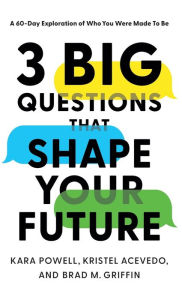 Title: 3 Big Questions That Shape Your Future, Author: Kara Powell