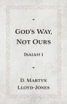 Alternative view 1 of God's Way, Not Ours: Isaiah 1