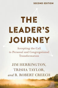 Title: The Leader's Journey: Accepting the Call to Personal and Congregational Transformation, Author: Jim Herrington