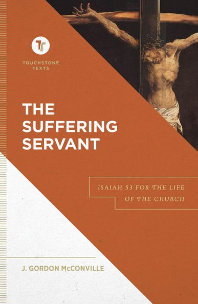 The Suffering Servant: Isaiah 53 for the Life of the Church