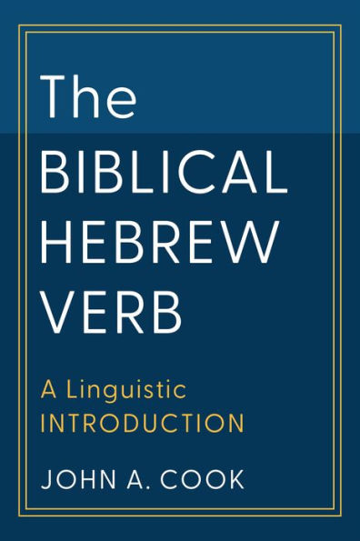 The Biblical Hebrew Verb: A Linguistic Introduction