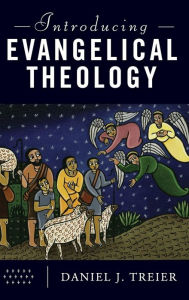 Title: Introducing Evangelical Theology, Author: Daniel J. Treier