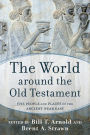 The World around the Old Testament: The People and Places of the Ancient Near East