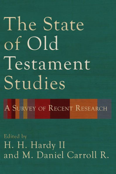 The State of Old Testament Studies: A Survey of Recent Research