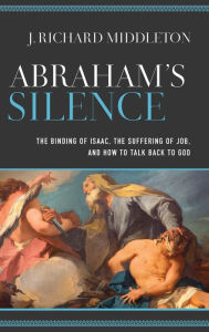 Title: Abraham's Silence, Author: J. Richard Middleton