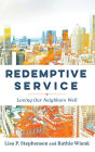 Redemptive Service: Loving Our Neighbors Well