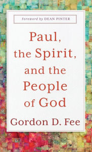 Title: Paul, the Spirit, and the People of God, Author: Gordon D. Fee