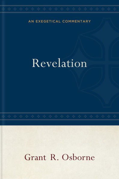 Revelation: An Exegetical Commentary