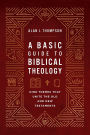A Basic Guide to Biblical Theology: Nine Themes That Unite the Old and New Testaments