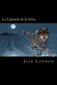Title: La Llamada de la Selva (Spanish Edition), Author: Jack London