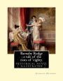 Barnaby Rudge: a tale of the riots of 'eighty. By: Charles Dickens: historical novel ( illustrated )