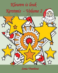 Title: Kleuren is leuk - Kerstmis - Volume 2: 25 kleurplaten om Kerstmis te vieren!, Author: Sonia Vrambout