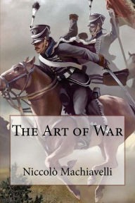 Title: The Art of War Niccolï¿½ Machiavelli, Author: Paula Benitez