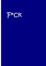 F*ck - Blue Notebook / Journal / Extended Lined Pages / Soft Matte Cover: An Ethi Pike Collectible : Expressions
