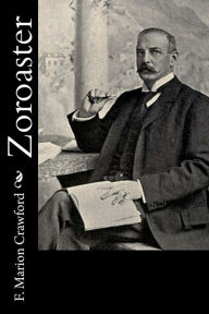 Title: Zoroaster, Author: F Marion Crawford