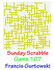 Title: Sunday Scrabble Game 107, Author: Francis Gurtowski