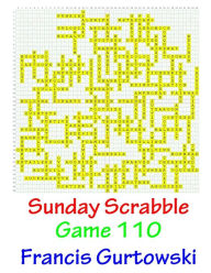 Title: Sunday Scrabble Game 110, Author: Francis Gurtowski
