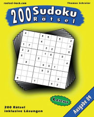 Title: 200 leichte Zahlen-Sudoku 09: 200 leichte 9x9 Sudoku mit Lösungen, Ausgabe 09, Author: Thomas Schreier