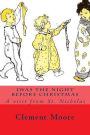 Iwas the Night Before Christmas: A visit from St. Nicholas